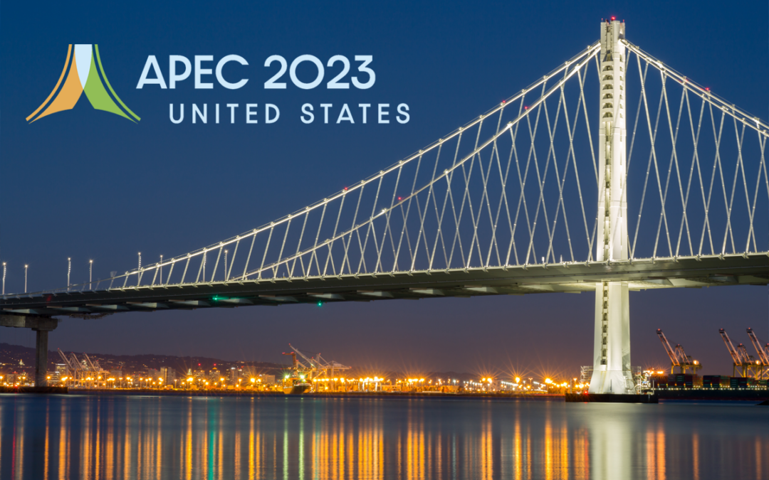 APEC Summit Highlights the Bay Area’s Importance in the Global Economy